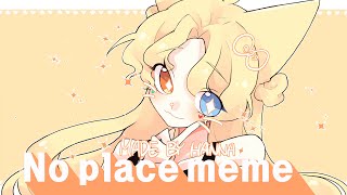 💛No place memeOC [upl. by Caines413]