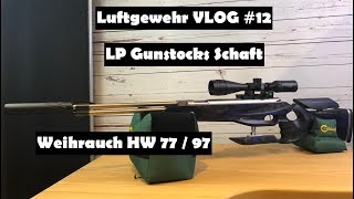 Luftgewehr VLOG  12  LP Gunstocks TAC2 Schaft für Weihrauch HW77 und HW97 [upl. by Lednek922]