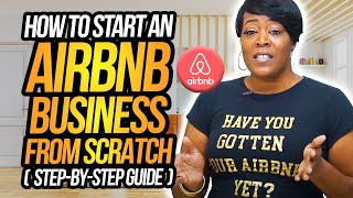 How to Start an Airbnb Business from SCRATCH StepbyStep Guide [upl. by Ijic]