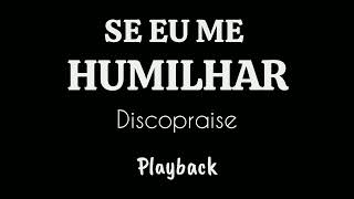 SE EU ME HUMILHAR  Discopraise  Playback [upl. by Julianne177]