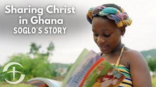 Soglos Story Sharing Christ in Ghana [upl. by Romina]