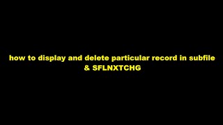 how to display and delete particular record in subfile and SFLNXTCHG [upl. by Ledda432]