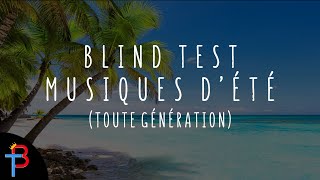 BLIND TEST MUSIQUES DÉTÉ TOUTE GÉNÉRATION DE 100 EXTRAITS [upl. by Salli232]