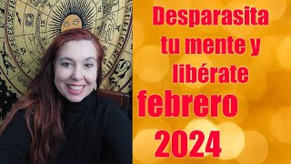 FEBRERO DESPARASITA TU MENTE Y LIBERATE febrero astrologia [upl. by Estrellita659]