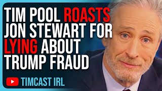 Tim Pool ROASTS Jon Stewart For LYING About Trump Fraud Stewart Did The SAME THING Hypocrisy [upl. by Ahcire]