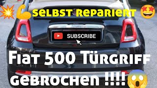 DIY💥Fiat 500 Türgriff gebrochen und selbst repariert Wie ich es gemacht habe in diesem Video 🤩💪 [upl. by Assyli]