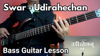 Swar  Udirahechan Bass Guitar Lesson  Nepali Bass Guitar Lesson [upl. by Kermie]