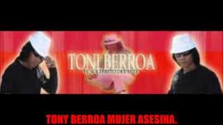 TONY BERROA MUJER ASESINA [upl. by Ahsam361]