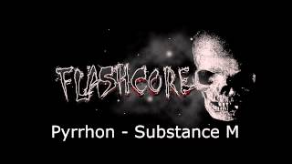 Flashcore Pyrrhon  Substance M [upl. by Kaspar]