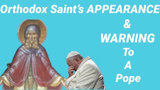 111 Orthodox Saint’s APPEARANCE amp WARNING To A Pope  Message to Catholics [upl. by Nnylaj]