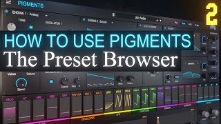 The Preset Browser PART 2  Arturia Pigments 35 Tutorial [upl. by Ntsyrk]