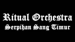 Ritual Orchestra  Serpihan Sang Timur [upl. by Ahsienek]