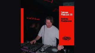 Talman Podcast 35  Andrey Pushkarev [upl. by Llyrat]