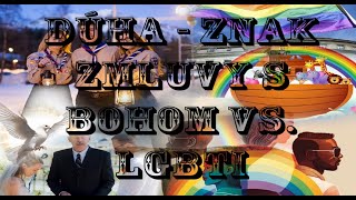 Dúha  znak zmluvy s Bohom vs LGBTI [upl. by Parsaye]