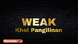 Weak  Khel Pangilinan  Karaoke [upl. by Jeremiah582]