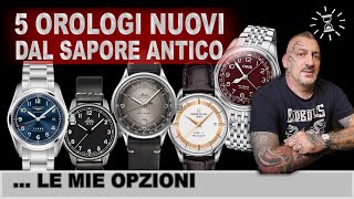 5 orologi contemporanei dallo stile vintage le mie scelte [upl. by Netsirhk869]