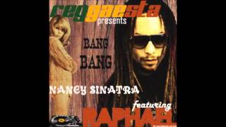 Raphael feat Nancy Sinatra  Bang Bang with Lyrics Riddim by Reggaesta [upl. by Gilson846]