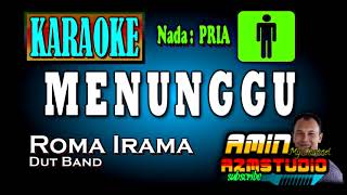 MENUNGGU Roma Irama KARAOKE Nada PRIA [upl. by Aelanna]