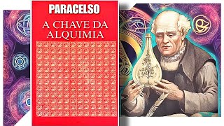 A Chave da Alquimia  Paracelso [upl. by Lotus]