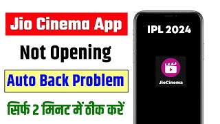 jio cinema app not opening 2024  jio cinema app auto back problem jio cinema open nahi ho rahe hai [upl. by Nilahs]