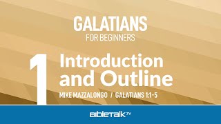 Galatians Bible Study for Beginners – Mike Mazzalongo  BibleTalktv [upl. by Fein]