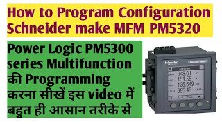 Learn How to programSetting amp configuration Schneider Make MFM Power Logic PM5320 pm5300 dronveer [upl. by Mahda]