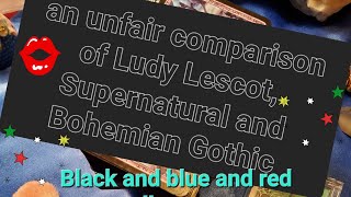 an Unfair Comparison between Ludy Lesct Supernatural and Bohemian Gothic With makeup stuff [upl. by Torras]