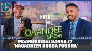 Qaaanqee Show Naqadheen durba fuudha Obbo Eebbaa Lammii waliin Kutaa 1ffaa [upl. by Nileve355]