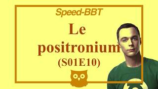 Speed BBT 10  Le positronium [upl. by Lalla625]