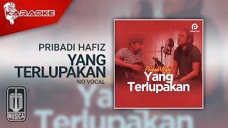 Pribadi Hafiz  Yang Terlupakan Karaoke Video  No Vocal [upl. by Elmira734]