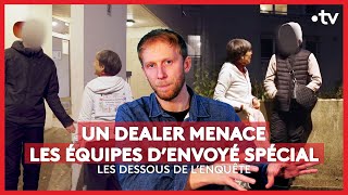 Un dealer menace les équipes d’Envoyé spécial  les dessous de l’enquête [upl. by Hedve248]