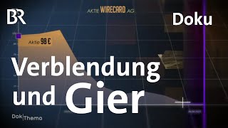 Der Fall Wirecard Von Sehern Blendern und Verblendeten  Doku  DokThema  BR [upl. by Gnouc]