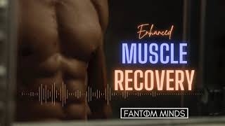 Enhanced Muscle Recovery Morphic Field [upl. by Erodaeht922]