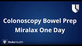 Duke Health MiraLax® One Day Colonoscopy Bowel Prep [upl. by Natasha]