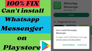 How to Fix Can’t install whatsapp Messenger on playstore 2024 only working solution [upl. by Ezalb]