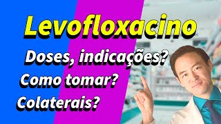 levofloxacino como funciona doses e colaterais  segundo vídeo do canal [upl. by Killian]