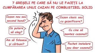 📌7 greșeli pe care să nu le faceți la cumpărarea unui cazan pe combustibil solid  InstalațiiVlog 🔥 [upl. by Cleve331]