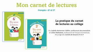 La pratique du carnet de lecture au collège  Replay du webinaire du 31 mai 2023 [upl. by Langelo]