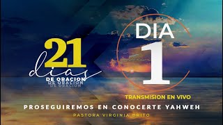 21 Dias de Oración quotProseguiremos en Conocerte YAHWEHquot Día 1  Pastora Virginia Brito [upl. by Oigroeg]