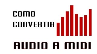 Como Convertir un Archivo de Audio en un Archivo MIDI  Carlos Rendón [upl. by Ttehr]