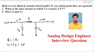 Analog Circuit Design interview  RC circuits with switches and initial conditions [upl. by Amethist]