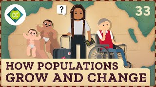 How Populations Grow and Change Crash Course Geography 33 [upl. by Lehcor]