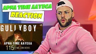 FIRST TIME Reacting to Bollywood  Apna Time Aayega  Gully boy REACTION [upl. by Eirrem798]