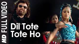 Dil Tote Tote Ho Gaya  Full Video Song  Bichhoo  Shweta Shetty Hansraj Han  Bobby Deol [upl. by Boland]