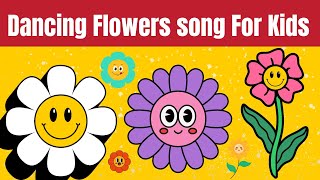 Dancing Flowers Song  Kids Songs  Nursery Rhymes  Kids Pomes  toddler songs [upl. by Labanna]