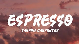 Sabrina Carpenter  Espresso Lyrics [upl. by Alesiram]