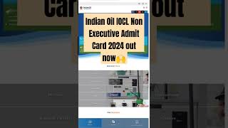 Indian Oil IOCL Non Executive Admit Card 2024 out now🙌 [upl. by Charita159]