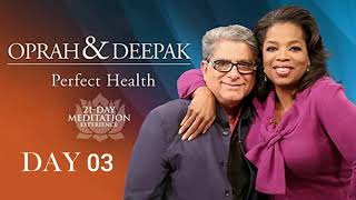 Day 03  21DAY of Perfect Health OPRAH amp DEEPAK MEDITATION CHALLENGE [upl. by Dave]