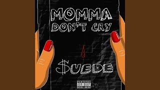 Momma Don’t Cry [upl. by Nannarb]