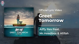 Alffy Rev Feat MrHeadbox amp Afifah  Greet Tomorrow Official Lyric [upl. by Zennas108]